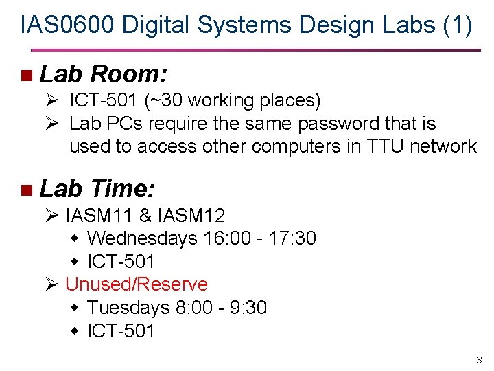 IAS 0600 Digital Systems Design Labs (1) n Lab Room: Ø ICT-501 (~30 working