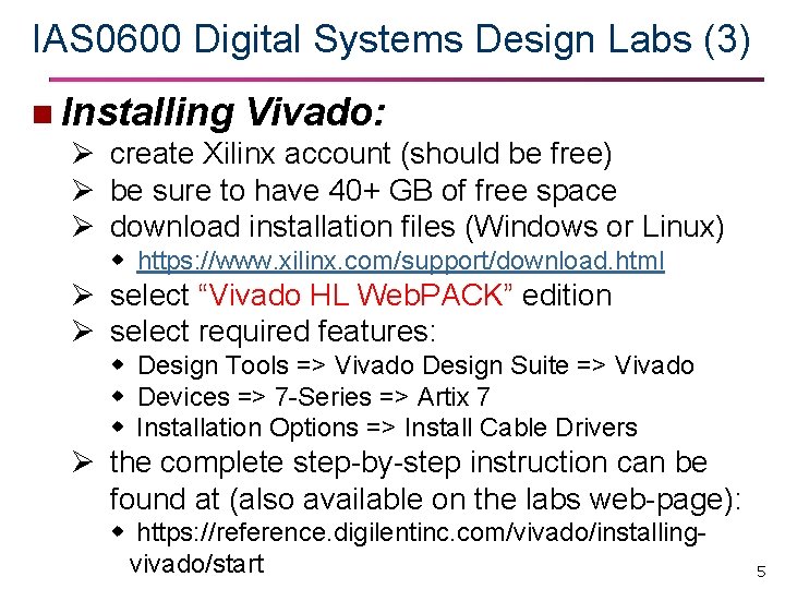 IAS 0600 Digital Systems Design Labs (3) n Installing Vivado: Ø create Xilinx account