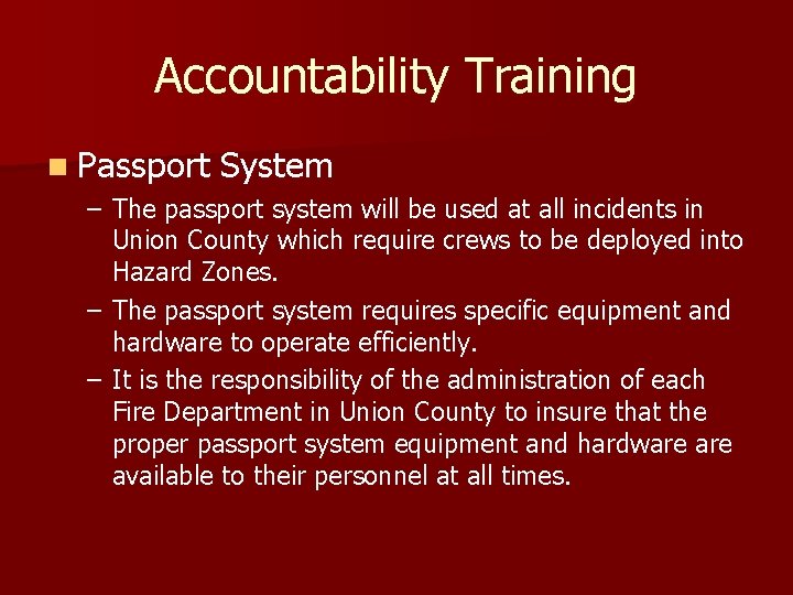 Accountability Training n Passport System – The passport system will be used at all