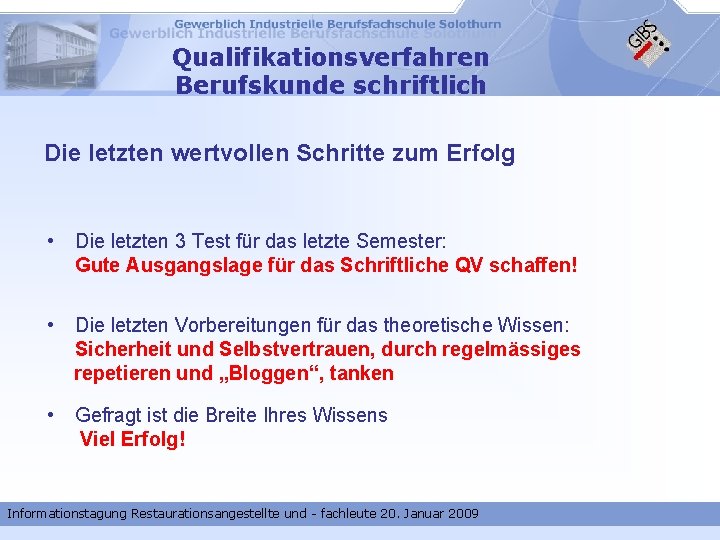 Qualifikationsverfahren Berufskunde schriftlich Die letzten wertvollen Schritte zum Erfolg • Die letzten 3 Test