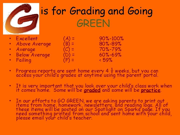 is for Grading and Going GREEN • • • Excellent Above Average Below Average