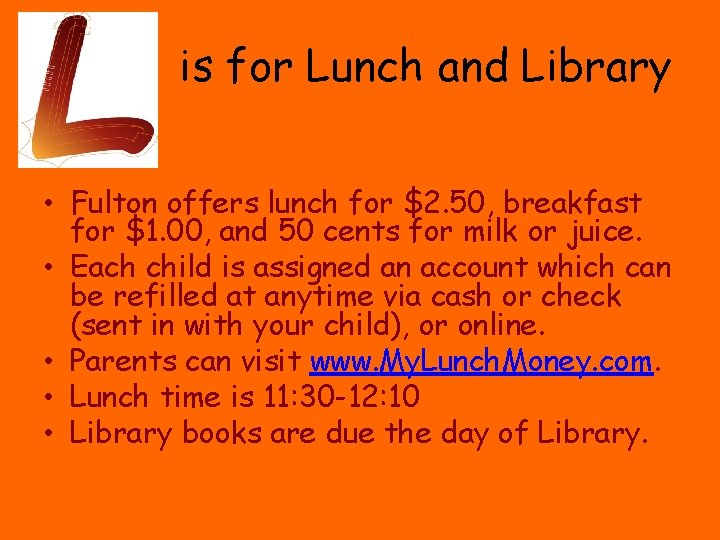 is for Lunch and Library • Fulton offers lunch for $2. 50, breakfast for