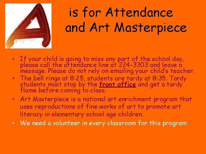 is for Attendance and Art Masterpiece • If your child is going to miss
