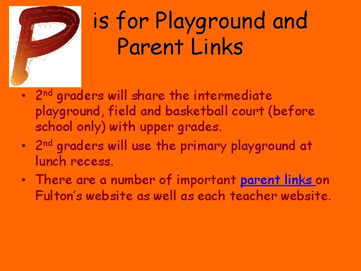 is for Playground and Parent Links • 2 nd graders will share the intermediate