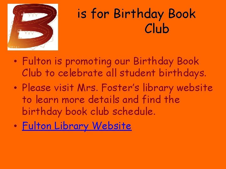 is for Birthday Book Club • Fulton is promoting our Birthday Book Club to