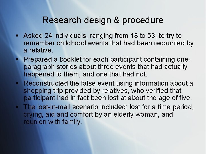 Research design & procedure § Asked 24 individuals, ranging from 18 to 53, to