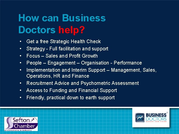 How can Business Doctors help? • • • Get a free Strategic Health Check