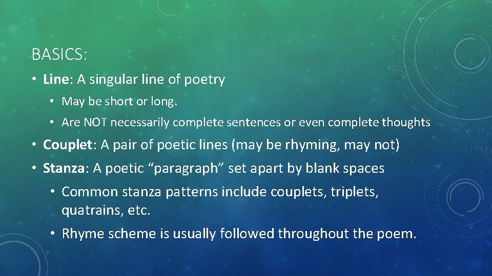 BASICS: • Line: A singular line of poetry • May be short or long.