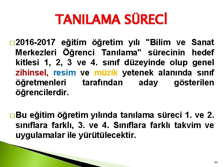 TANILAMA SÜRECİ � 2016 -2017 eğitim öğretim yılı "Bilim ve Sanat Merkezleri Öğrenci Tanılama"