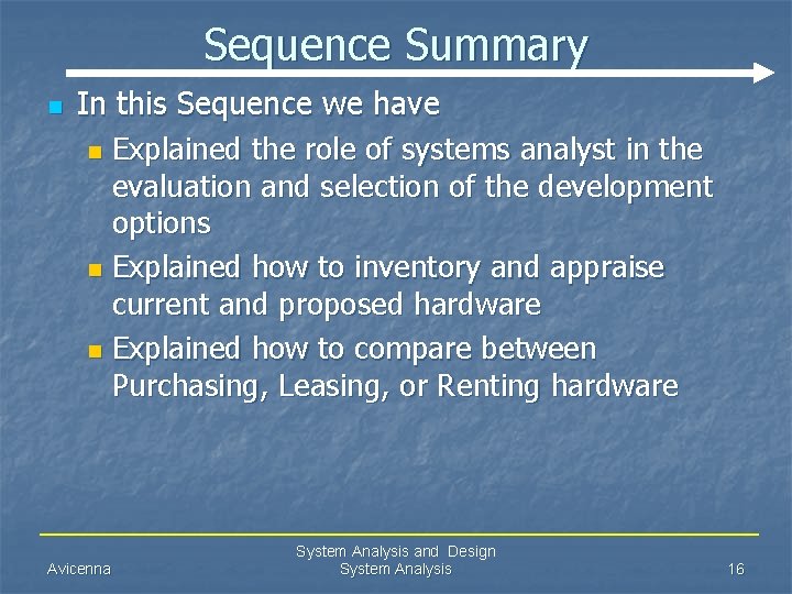 Sequence Summary n In this Sequence we have n Explained the role of systems