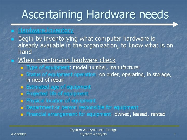 Ascertaining Hardware needs n n n Hardware Inventory Begin by inventorying what computer hardware