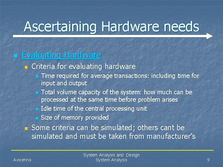 Ascertaining Hardware needs n Evaluating Hardware n Criteria for evaluating hardware n n n