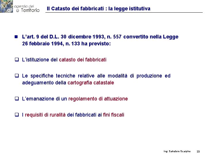 Il Catasto dei fabbricati : la legge istitutiva n L’art. 9 del D. L.