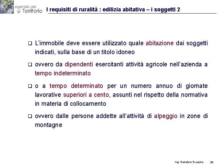 I requisiti di ruralità : edilizia abitativa – i soggetti 2 q L’immobile deve