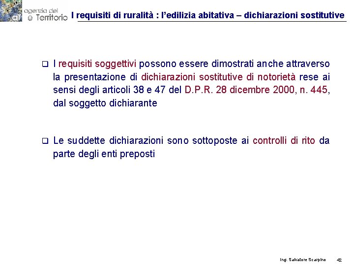 I requisiti di ruralità : l’edilizia abitativa – dichiarazioni sostitutive q I requisiti soggettivi