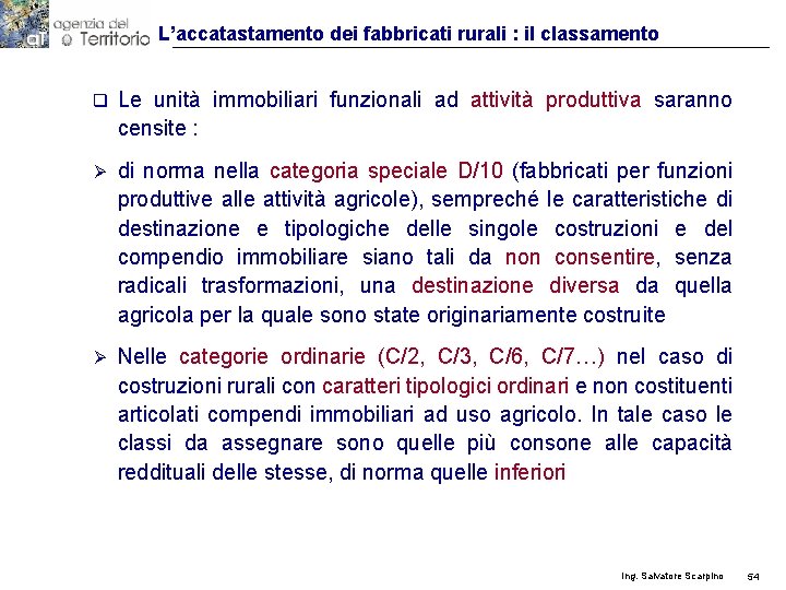 L’accatastamento dei fabbricati rurali : il classamento q Le unità immobiliari funzionali ad attività