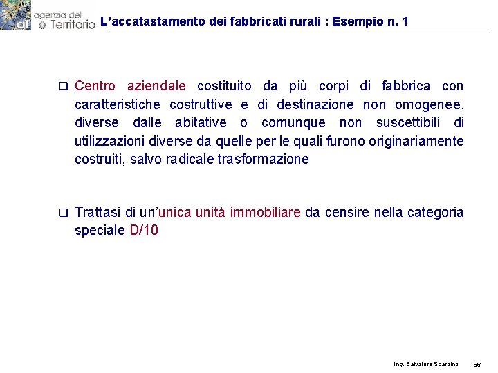 L’accatastamento dei fabbricati rurali : Esempio n. 1 q Centro aziendale costituito da più