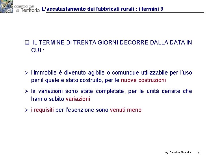 L’accatastamento dei fabbricati rurali : i termini 3 q IL TERMINE DI TRENTA GIORNI