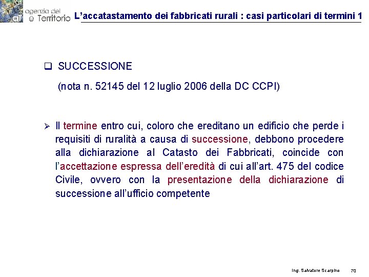 L’accatastamento dei fabbricati rurali : casi particolari di termini 1 q SUCCESSIONE (nota n.