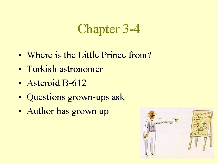 Chapter 3 -4 • • • Where is the Little Prince from? Turkish astronomer