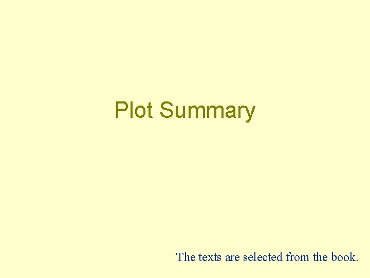 Plot Summary The texts are selected from the book. 