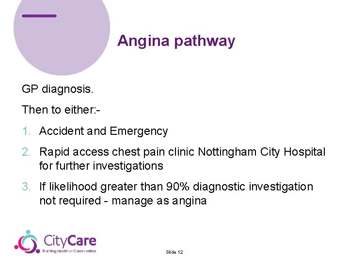 Angina pathway GP diagnosis. Then to either: - 1. Accident and Emergency 2. Rapid