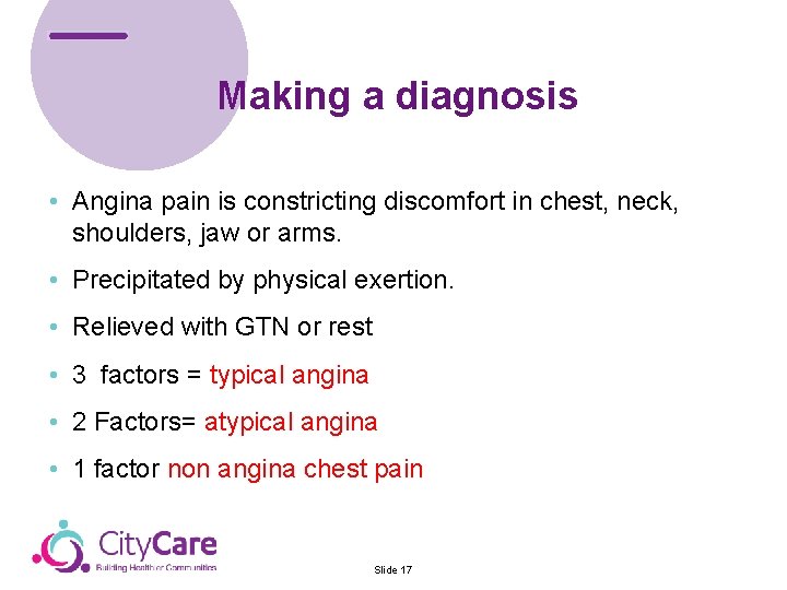 Making a diagnosis & Control Team • Angina pain is constricting discomfort in chest,