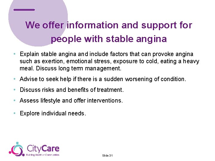 We offer information and support for & Control Team people with stable angina •