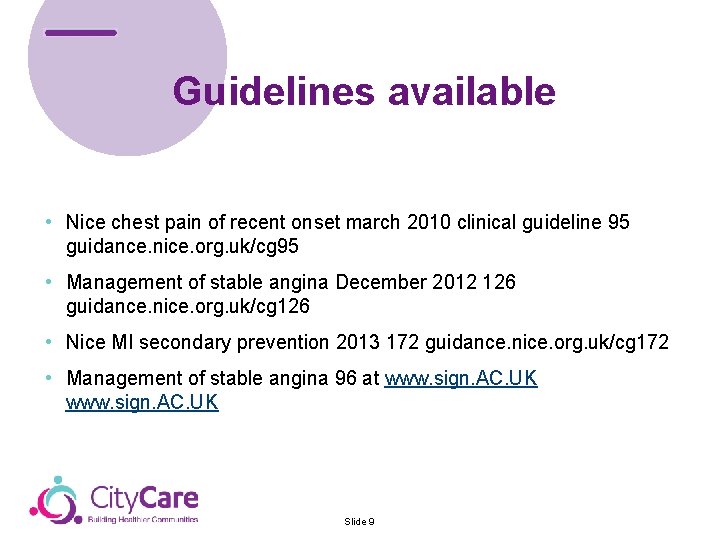Guidelines available Control Team Provide advice information infections • • Nice chest pain of