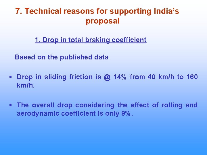 7. Technical reasons for supporting India’s proposal 1. Drop in total braking coefficient Based