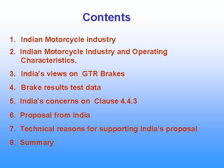 Contents 1. Indian Motorcycle industry 2. Indian Motorcycle Industry and Operating Characteristics. 3. India’s