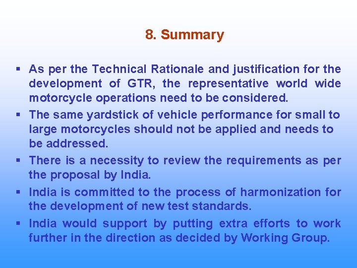 8. Summary § As per the Technical Rationale and justification for the development of