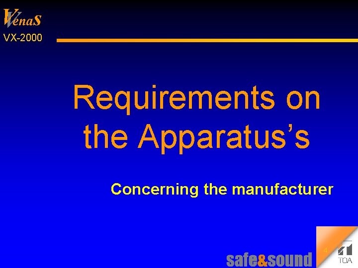 V Venas VX 2000 Requirements on the Apparatus’s Concerning the manufacturer 4 Background Design: