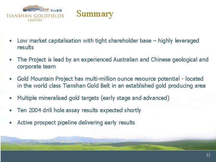 Summary • Low market capitalisation with tight shareholder base – highly leveraged results •