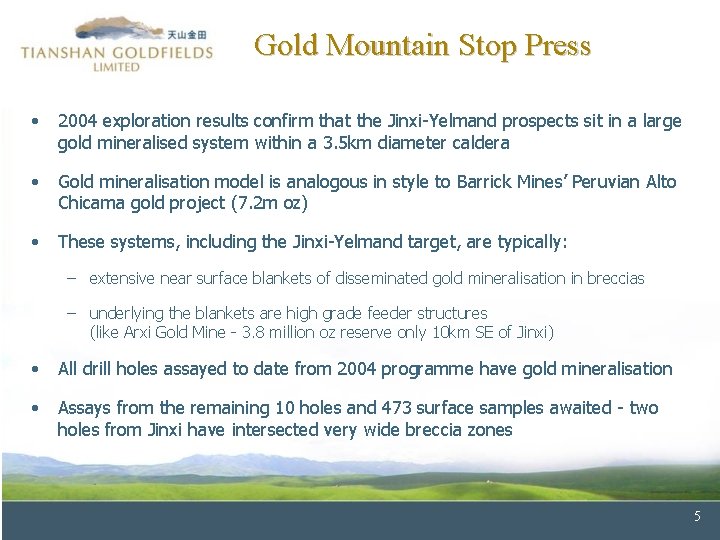 Gold Mountain Stop Press • 2004 exploration results confirm that the Jinxi-Yelmand prospects sit