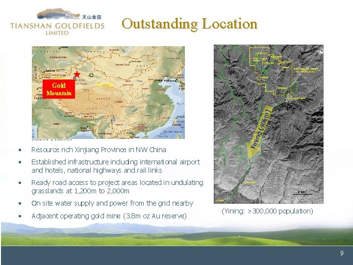 Outstanding Location Yining Gold Urumqi • Resource rich Xinjiang Province in NW China •