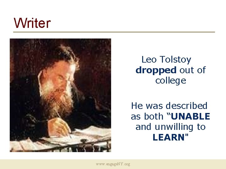 Writer Leo Tolstoy dropped out of college He was described as both “UNABLE and