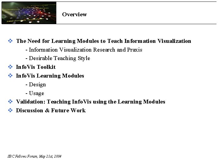 Overview v The Need for Learning Modules to Teach Information Visualization v - Information