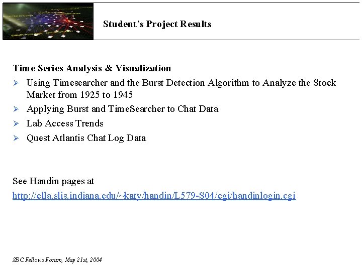 Student’s Project Results Time Series Analysis & Visualization Ø Using Timesearcher and the Burst