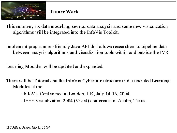 Future Work This summer, six data modeling, several data analysis and some new visualization