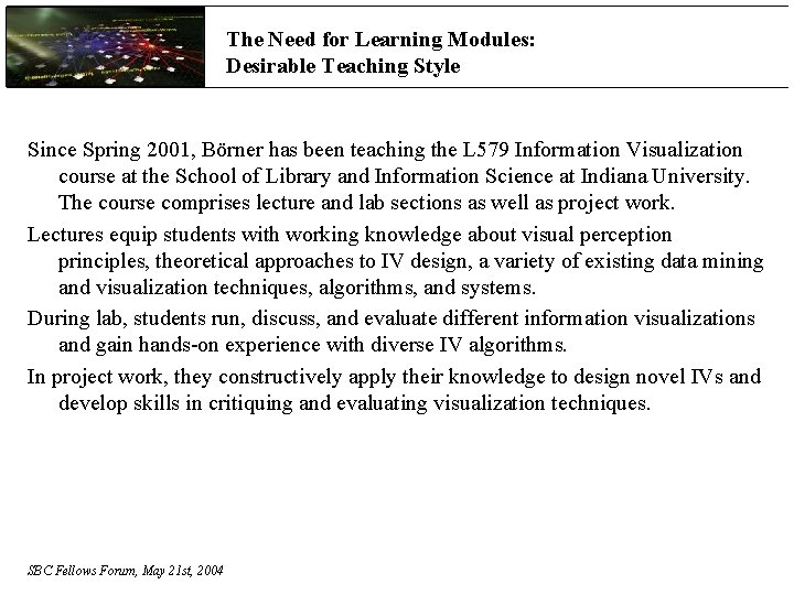 The Need for Learning Modules: Desirable Teaching Style Since Spring 2001, Börner has been