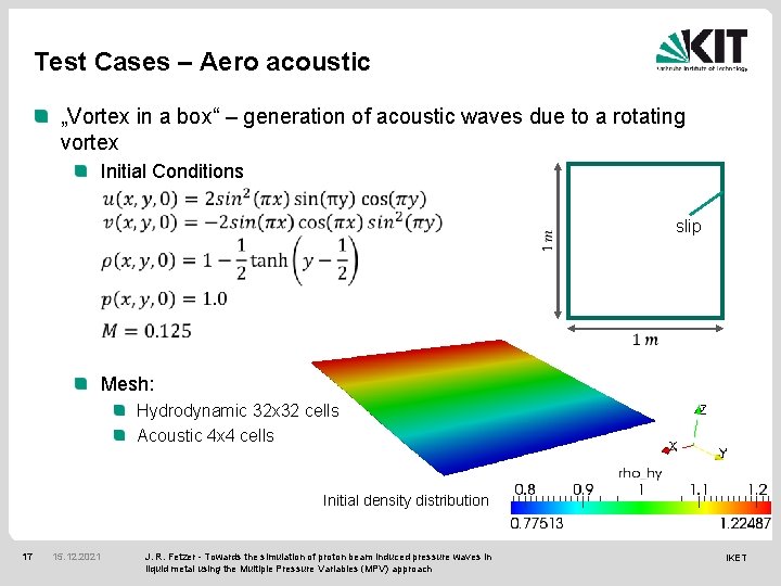 Test Cases – Aero acoustic „Vortex in a box“ – generation of acoustic waves