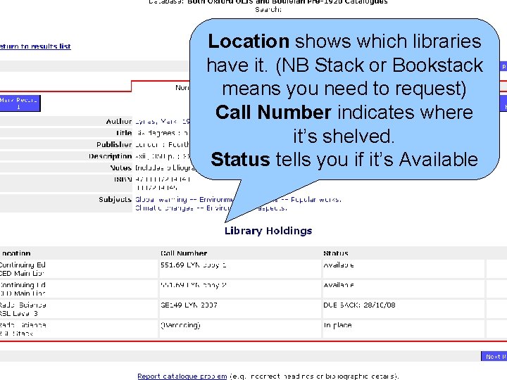 Location shows which libraries have it. (NB Stack or Bookstack means you need to