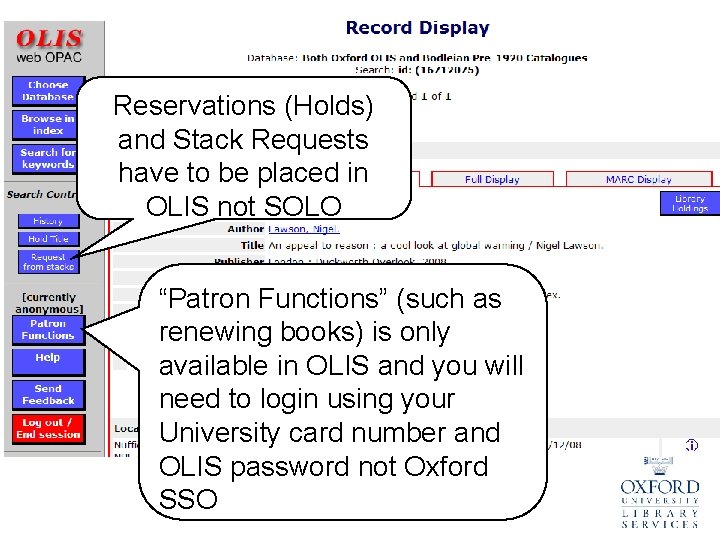 Reservations (Holds) and Stack Requests have to be placed in OLIS not SOLO “Patron