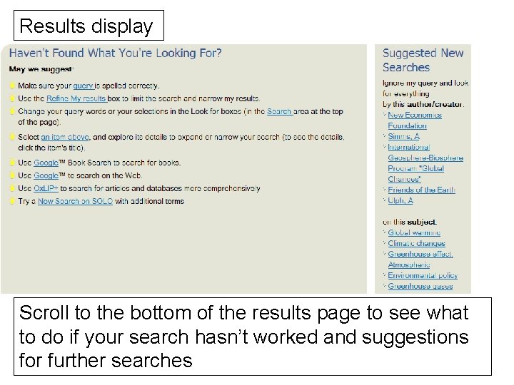 Results display Scroll to the bottom of the results page to see what to