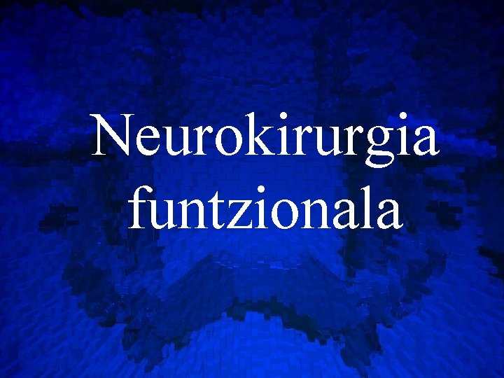 Neurokirurgia funtzionala 