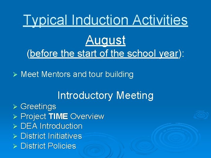 Typical Induction Activities August (before the start of the school year): Ø Meet Mentors