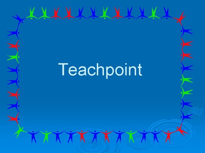 Teachpoint 