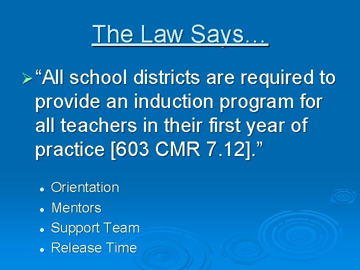 The Law Says… Ø “All school districts are required to provide an induction program