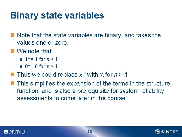 Binary state variables n Note that the state variables are binary, and takes the